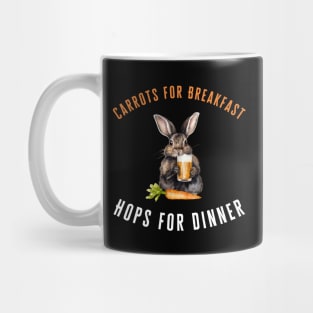 "Carrots for Breakfast, Hops for Dinner" funny bunny Mug